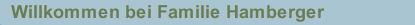 Willkommen bei Familie Hamberger